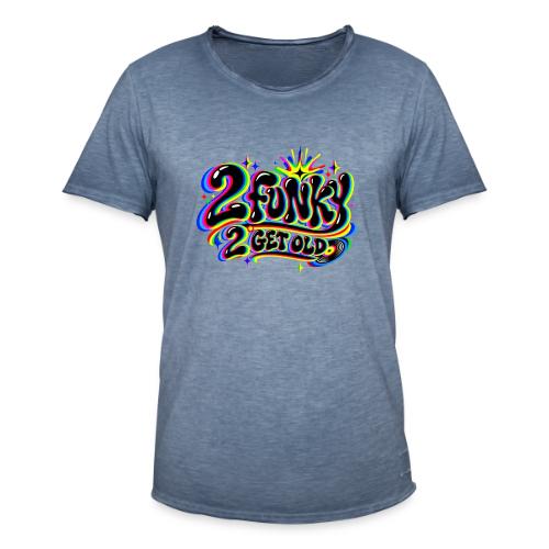 2 Funky 2 get old - Männer Vintage T-Shirt